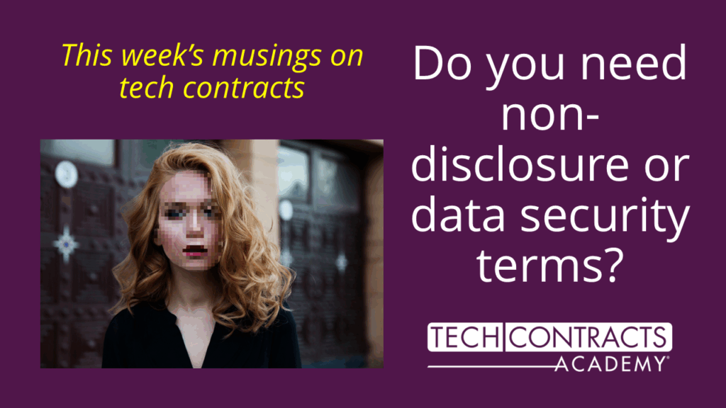 Image shows a woman with blurred out face and text that reads: "This week's musings on tech contracts" and "Do you need non-disclosure or data security terms?" followed by the Tech Contracts Academy logo.